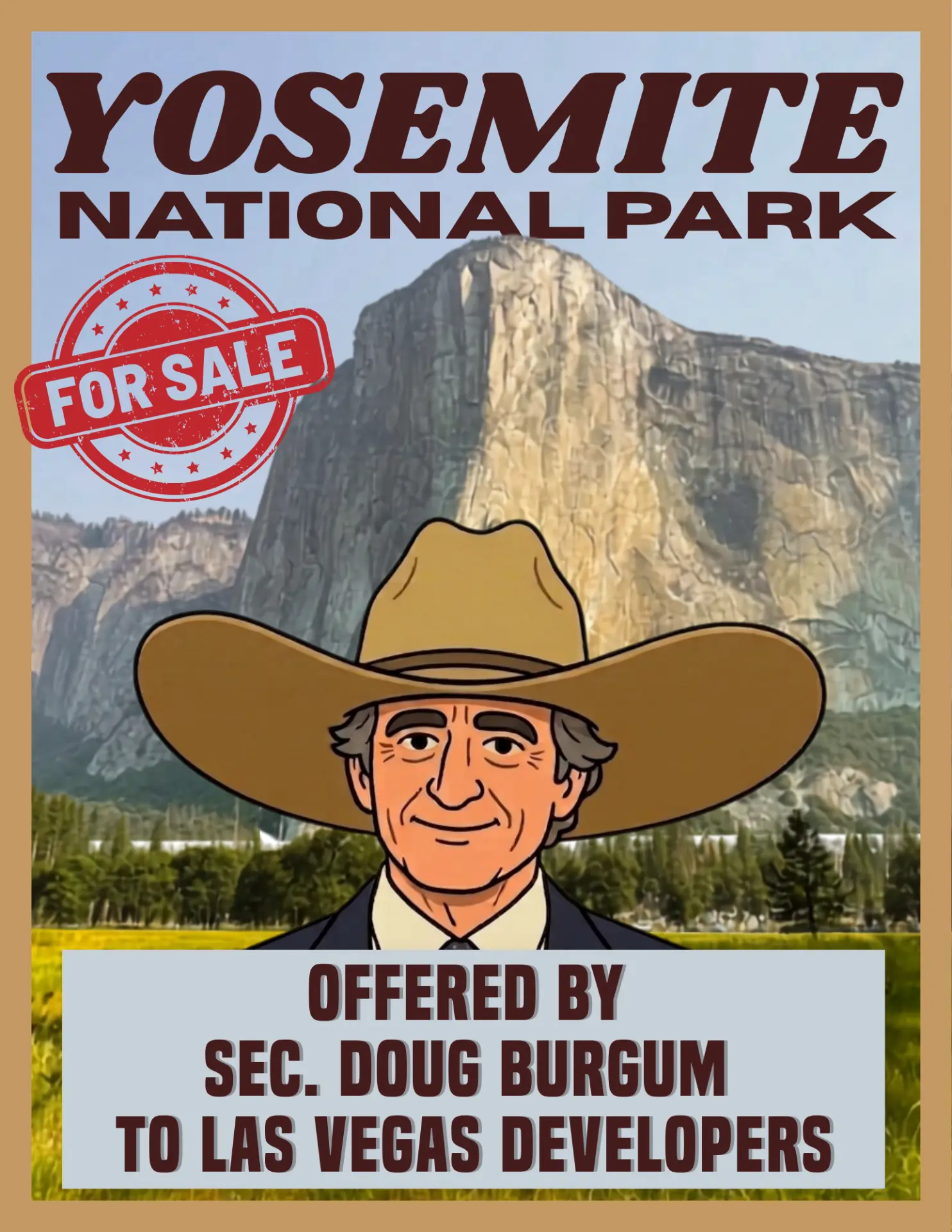 Yosemite National Park For Sale poster featuring Secretary Doug Burgum offered to Las Vegas developers